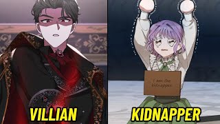 She Tried to Kidnap the Male Protagonist but  Accidentally Kidnapped the Villain | Manhwa Recap