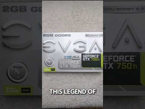 The GTX 750 Ti is a legend in its own lifetime.. #unboxing #gtx750ti #pcbuild #shorts