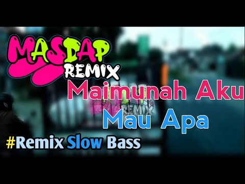 BUKAN DJ SIUL | DJ MAIMUNA AKU MAU APA [Dj Alpa ]-Original mix Remix Terbaru