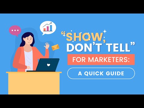 Show Don't Tell for Marketers: A Quick Guide