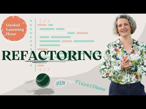 REFACTORING: What You Need To Know | Guided Learning Hour