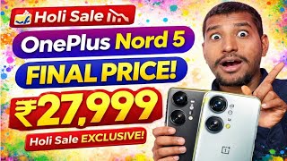 OnePlus Nord 5 Holi Sale 2026 🔥 Biggest Price Drop on Flipkart | Final Deal Price?