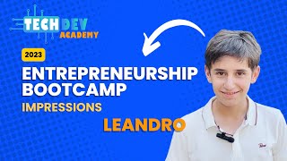 Entrepreneurship Bootcamp - Summer 2023 | Leandro Shares His Experience During the Bootcamp