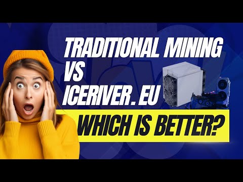 IceRiver vs Traditional Mining: Which Yields Better Results? 🤔