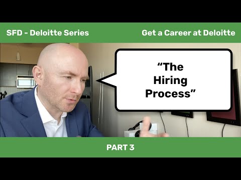 SFD - Get a Career at Deloitte - Part 3 : "The Hiring Process"