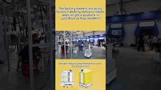 The factory owners are using factory handling delivery robots