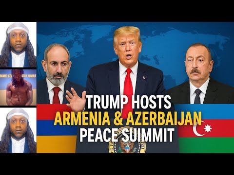 Trump Host Armenia & Azerbaijan Peace Summit