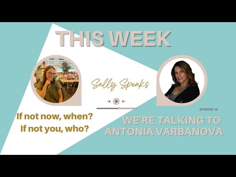 If not now, when? If not you, who?  With Guest, Antonia Varbanova