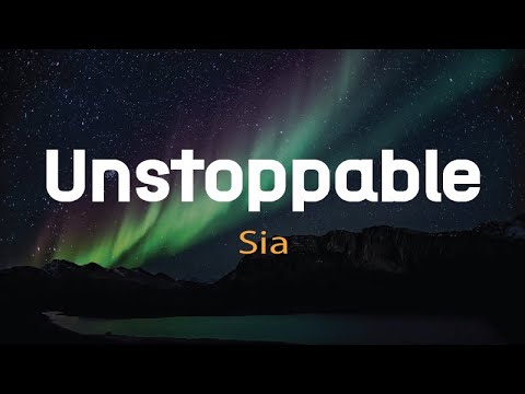 Unstoppable - Sia | Lyrics | 🎧