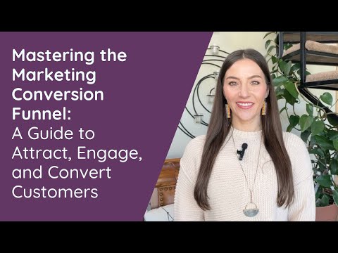 Mastering the Marketing Conversion Funnel: A Guide to Attract, Engage, and Convert Customers