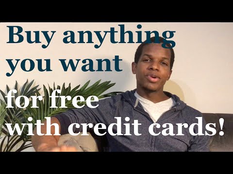 Get anything you want for free with credit cards!