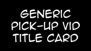 Pick-Up Vid - February 2015 Stock