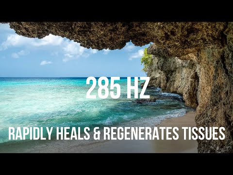 285 Hz | Rapidly Heals & Regenerates Tissues | Energy Boost