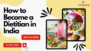 How to become a Dietitian in India | Tips to Start a Career as a Professional Dietitian