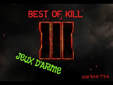 BEST OF KILL BO3 (jeux d'arme)