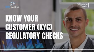 Know Your Customer | What is KYC | Why is KYC Required | Why is KYC Important | KYC Lookup