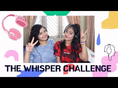 THE WHISPER CHALLENGE Ft. Kara Anisha & Shubhangi Patra 😝🤣
