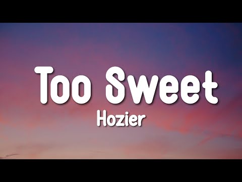 Hozier - Too Sweet (Lyrics Video)