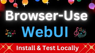 Browser-Use Web UI - Use AI Agents to Access Websites - Install Locally