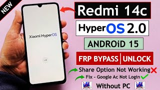 Redmi 14c HyperOS 2.0 Android15 Frp Bypass/Unlock Without PC | Settings Not Open/Share Not Working