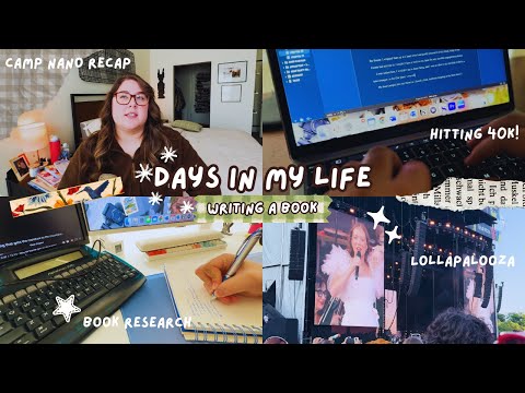 Days in my Life | Camp Nano Recap, Hitting 40k Words, + Lollapalooza