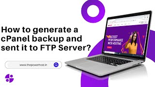 How to generate a cPanel backup and sent it to FTP Server with The PowerHost