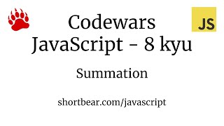 Codewars - Javascript - Summation