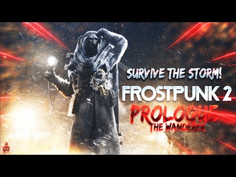 Frostpunk 2 - Prologue The Wanderer | Survive The Storm! Gameplay