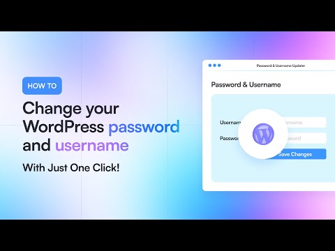 How to Change WordPress Password or Username | Step By Step Guide