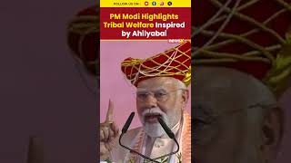 PM Modi Hails Ahilyabai’s Tribal Farming Vision, Cites Role of India’s Tribal President