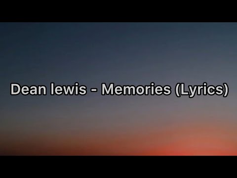 Dean Lewis - Memories (Lyrics)