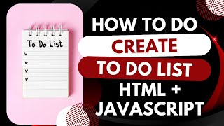 How to create to do list in HTML CSS and Javascript - Javascript Mini Projects