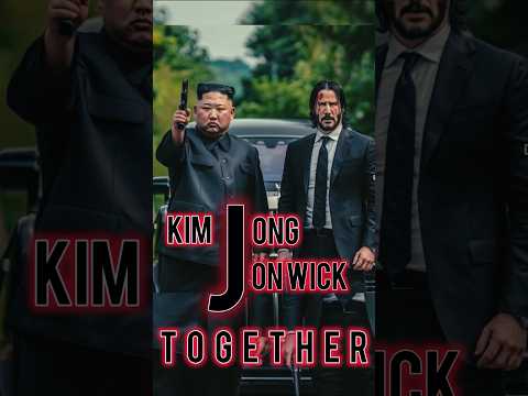 John Wick & Kim Jong Un the bests | Under World #johnwick #kimjongun #viral