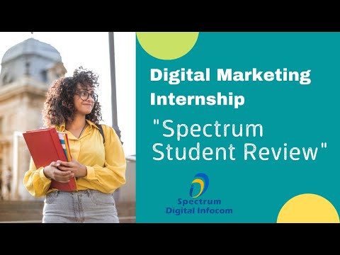 Spectrum Digital Marketing Internship Students review