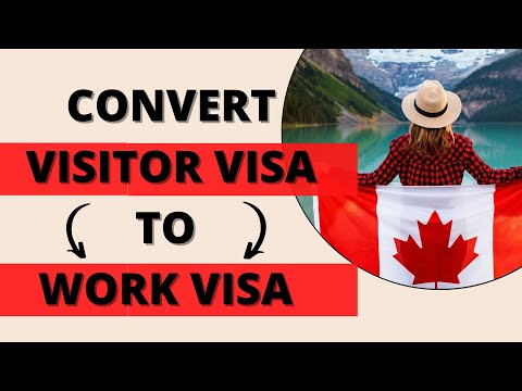 Canada Visitor Visa to Work Visa in 2023!  Work Permit Canada 2023!