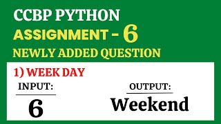 Week Day | Assignment - 6 | Python | CCBP 4.0