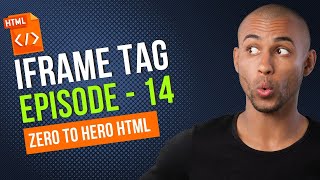 Mastery in HTML - iFrame Tag - Episode - 14