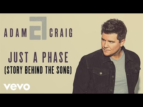 Adam Craig - Just a Phase (Story Behind the Song)