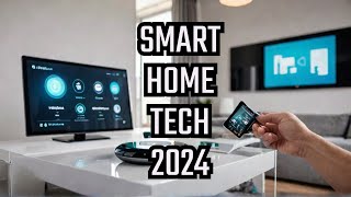 Smart Home Gadgets 2024: 14 Must-Have Tech Upgrades & Life Hacks