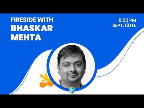 Fireside Chat with a Bhaskar Mehta