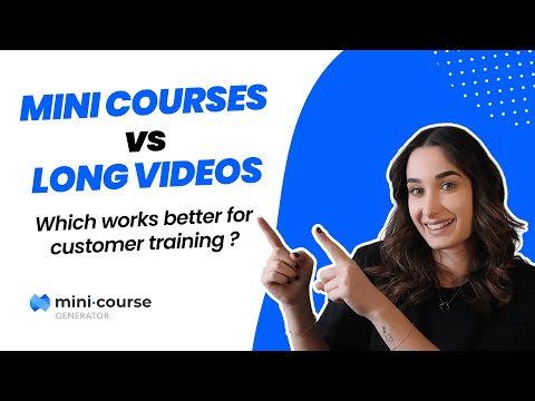 Why adopt micro-learning over lengthy videos for customer training? | Mini-Course Generator
