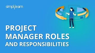 Project Manager Roles And Responsibilities | What Does Project Manager Do? | PMP | Simplilearn