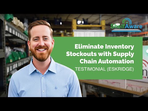 Eliminate Inventory Stockouts with Supply Chain Automation // A ShelfAware Testimonial (Eskridge)