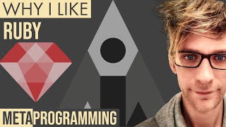 Why I Like Ruby (Meta Programming)