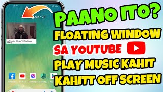 PAANO ENABLE ANG FLOATING WINDOW SA YOUTUBE/ PLAY MUSIC KAHIT OFF SCREEN
