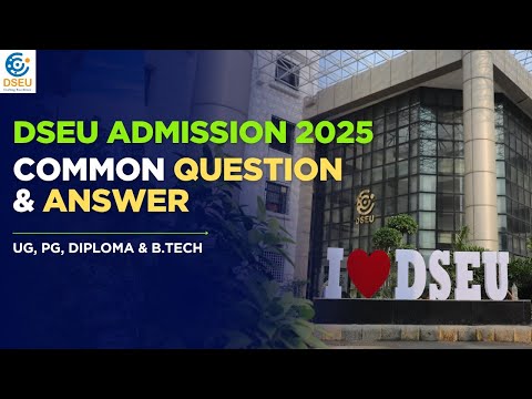DSEU Admissions 2025 🔥 | Common Questions Answered + Admission Guidance Batch Launched!