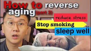 How to reverse Aging Process (Part 2) - sleeping well & managing stress