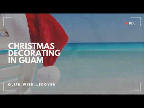 Christmas in Guam - Decorating