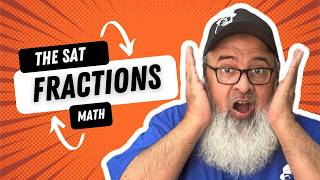 SAT Math Fractions - All You Need To Know