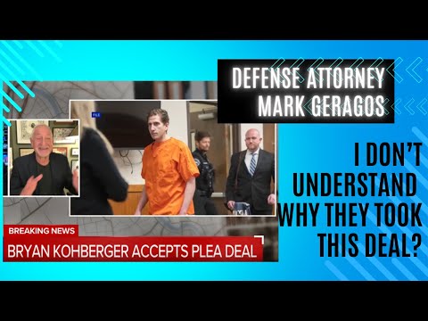 Defense Attorney Mark Geragos says Kohberger Plea Deal Does Not Make Sense and Can't Understand Why